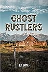 Ghost Rustlers Ghost Rustlers