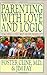 Parenting With Love and Logic  by Foster W. Cline
