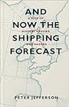 And Now the Shipping Forecast by Peter Jefferson (19-May-2011) Paperback And Now the Shipping Forecast by Peter Jefferson (19-May-2011) Paperback