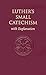 Luther's Small Catechism, with Explanation by Martin Luther (30-Oct-2005) Hardcover