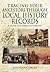 Tracing Your Ancestors Through Local History Records: A Guide for Family Historians