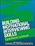 Building Motivational Interviewing Skills: A Practitioner Workbook (Applications of Motivational Interviewin) 1st (first) edition