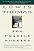 The Fragile Species 2nd edition by Thomas, Lewis (1996) Paperback