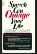 Speech can change your life;: Tips on speech, conservation and speechmaking (A Dell book)