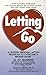 Letting Go: A 12-Week Personal Action Program to Overcome a Broken Heart