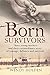 Born Survivors by Wendy Holden by Wendy   Holden