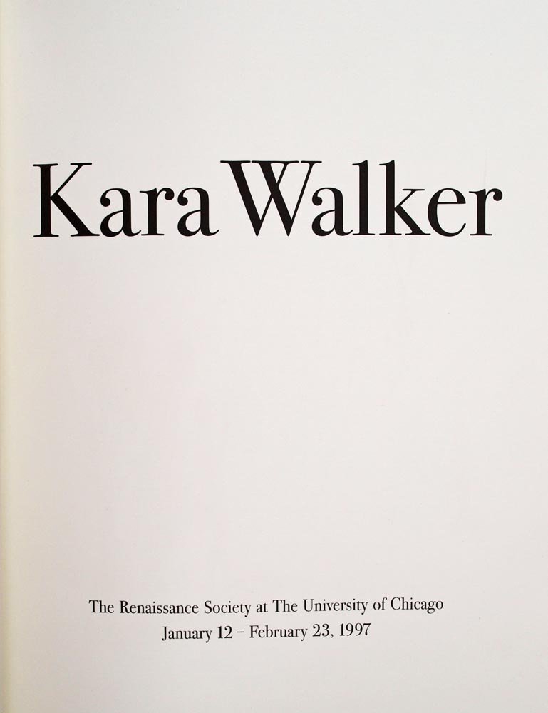 Kara Walker: The Renaissance Society at the University of Chicago, January 12-February 23, 1997 (Hardcover)