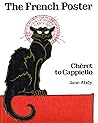 The French Poster: Cheret to Cappiello