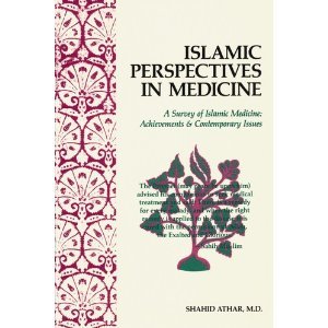Islamic Perspectives in Medicine: A Survey of Islamic Medicine: Achievements & Contemporary Issues (Paperback)