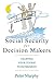 Social Security for Decision Makers by Peter D. Murphy by Peter D. Murphy