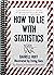 How to Lie with Statistics