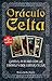 Oraculo celta / Celtic Oracle (Spanish Edition)
