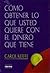 Como Obtener Lo Que Usted Quiere Con El Dinero Que by Carol Keeffe