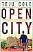 Open City by Teju Cole by Teju Cole