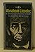 Abraham Lincoln: A Documentary Portrait Through His Speeches and Writings