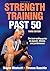 Strength Training Past 50-3rd Edition by Wayne Westcott Thomas R. Baechle(2015-05-04)