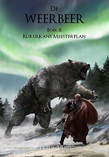 De Weerbeer (Kukulkans meesterplan, #2)