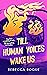 Till Human Voices Wake Us by Rebecca Roque