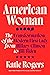American Woman by Katie Rogers