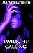 Twilight Calling by Maeve Bandruid (2012-03-30)