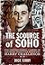 The Scourge of Soho: The Controversial Career of SAS HeroDetective Sergeant Harry Challenor MM by Dick Kirby (2016-03-01)