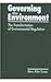 Governing the Environment: The Transformation of Environmental Regulation