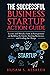 The Successful Business Startup Action Guide: Lessons and Mistakes from an Entrepreneur on Building the Future, Starting Businesses, and Leading for Change