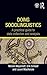 Doing Sociolinguistics: A practical guide to data collection and analysis