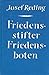 Friedensstifter, Friedensbo...