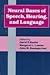 Neural Bases of Speech, Hearing, and Language