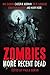Zombies: More Recent Dead