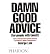 Damn Good Advice (For Peopl...