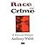 [Race And Crime: A Biosocial Analysis] [By: Walsh, Anthony] [August, 2004]