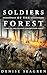 Soldiers of the Forest by Denise Seagren