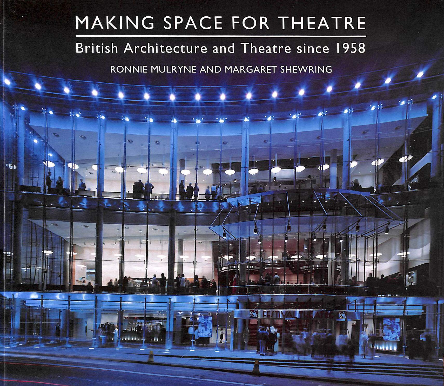 Making space for theatre: British architecture and theatre since 1958 (Paperback)
