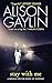 Stay With Me: A Brenna Spector Novel of Suspense by Alison Gaylin (2014-06-24)