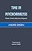 Time in Psychoanalysis: Some Contradictory Aspects by Andre Green (2002-03-01)