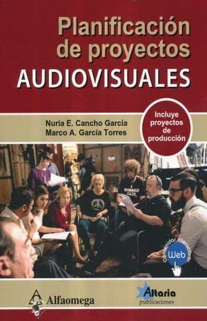 planificacion de proyectos audiovisuales (Spanish Edition)