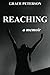 Reaching: A Memoir