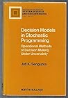Decision models in stochastic programming: Operational methods of decision making under uncertainty (North Holland series in system science and engineering)