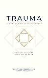 Trauma, je bent g...
