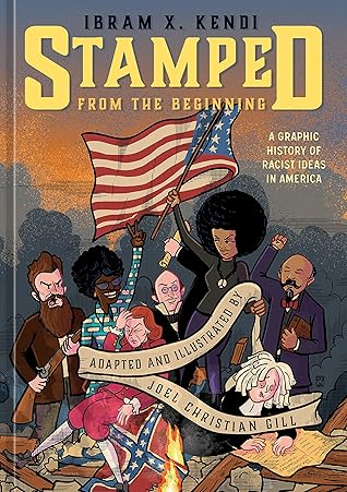 Stamped from the Beginning: A Graphic History of Racist Ideas in America