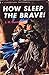 How Sleep the Brave: A Nove...