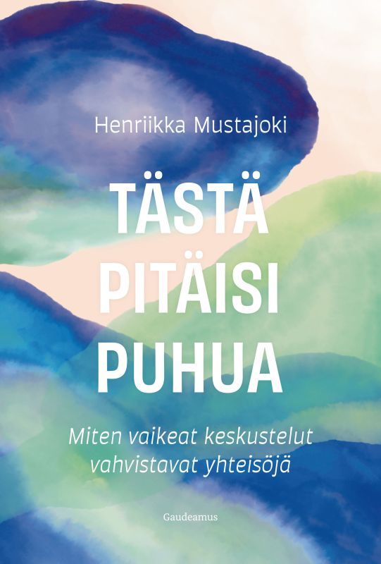 Tästä pitäisi puhua — Miten vaikeat keskustelut vahvistavat yhteisöjä (Paperback)