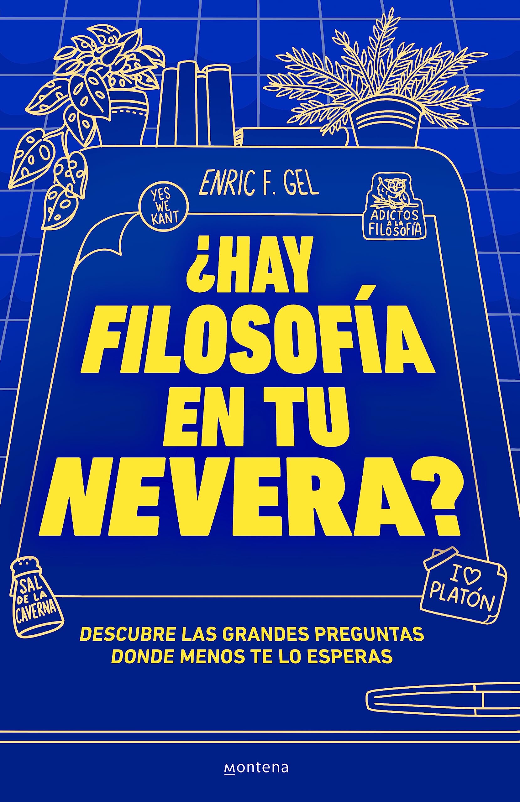 ¿Hay filosofía en tu nevera?: Descubre las grandes preguntas donde menos te lo esperas (Paperback)
