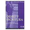 Deseo Y Escritura/ Desire and Writings: La Narrativa Julio Cortazar / The Narrative of Julio Cortazar (biblioteca cortazar / Cortazar Library) (Spanish Edition)