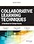 Collaborative Learning Techniques: A Handbook for College Faculty by Elizabeth F. Barkley (2014-08-11)