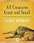 All Creatures Great and Small: The Warm and Joyful Memoirs of the World's Most Beloved Animal Doctor