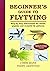 Beginner's Guide to Flytying by Chris Mann (23-Sep-1999) Hardcover