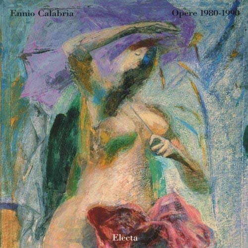 Ennio Calabria: Opere, 1980-1990 (Italian Edition)